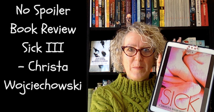 The No-Spoiler #BookTube Review of Sick III by @ChristieAdams23