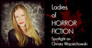 Ladies of Horror Fiction, Christa Wojciechowski